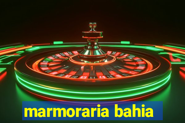 marmoraria bahia